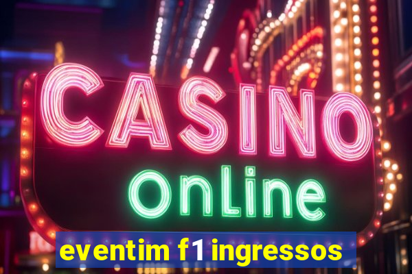 eventim f1 ingressos